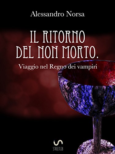 Il ritorno del non morto. Viaggio nel Regno dei vampiri (Italian Edition)