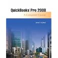 Quickbooks Pro 2008: Complete and Software Learning Package (9th Edition)