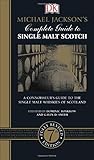 Michael Jackson's Complete Guide to Single Malt Scotch, 7th Edition