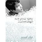 Are your eyes listening? Collected Works by  Sarah Stup