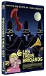 LES TROIS BRIGANDS