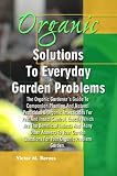 Organic Solutions To Everyday Garden Problems: The Organic Gardener's Guide To Companion Planting And Natural Pesticides & Organic Insecticides For Pest ... Questions For Your Organic Problem Garden