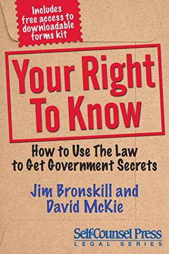 Your Right To Know: How to Use the Law to Get Government Secrets (Reference Series)