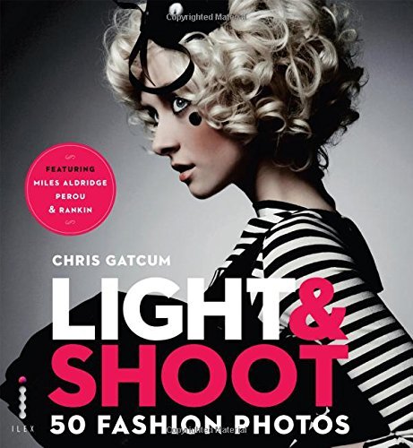 Light and Shoot 50 Fashion Photos by Gatcum Chris (2011-04-28) Paperback