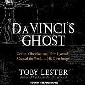 Da Vinci's Ghost: Genius, Obsession, and How Leonardo Created the World in His Own Image | [Toby Lester]
