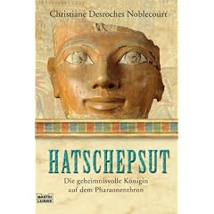 Hatschepsut: Die geheimnisvolle K�nigin auf dem Pharaonenthron