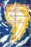 Planets, Sunspots and Earthquakes: Effects on the Sun, the Earth and Its Inhabitants