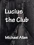 Lucius the Club