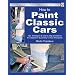 How to Paint Classic Cars (Enthusiast's Restoration Manual)