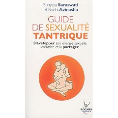 Guide de sexualit� tantrique : D�velopper son �nergie sexuelle cr�trice et la partager