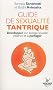Guide de sexualit� tantrique : D�velopper son �nergie sexuelle cr�trice et la partager