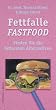 Fettfalle Fastfood. Finden Sie die fettarmen Alternativen