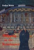 Review Yale University Press  / Shopping in the Renaissance: Consumer Cultures in Italy, 1400-1600