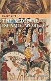 Daily Life in the Medieval Islamic World (The Greenwood Press Daily Life Through History Series)