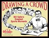DRAWING A CROWD: Bill Gallo's Greatest Sports Moments