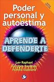 Poder personal y autoestima/ Personal Power and self-esteem: Aprende a Defenderte/ Learn to Defend Yourself (Spanish Edition)