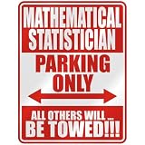 " MATHEMATICAL STATISTICIAN PARKING ONLY " PARKING SIGN OCCUPATIONS