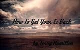 How To Get Your Ex Back: Steps and Questions How To Get Your Ex Back: Steps and Questions