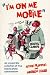I'm on Me Mobile: An Irresistible Collection of True Mobile-phone Conversations by Andrew Ward, Anton Rippon