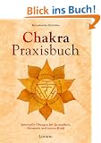 Das Chakra-Praxisbuch