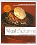 R�gal d'automne : Petit manuel de cuisne saisonni�re