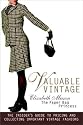 Valuable Vintage: The Insider's Guide to Identifying and Collecting Important Vintage Fashions