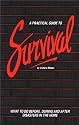 A Practical Guide to Survival: What to Do Before, During and After Disasters in the Home
