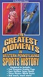The Greatest Moments in Western Pennsylvania Sports History [VHS]