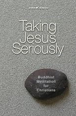 Taking Jesus Seriously: Buddhist Meditation for Christians