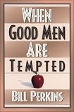 When Good Men Are Tempted