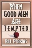 When Good Men Are Tempted