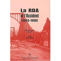 La RDA et l'Occident (1949-1990). Colloque international Paris, Novembre 1999