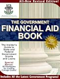 The Government Financial Aid Book: The Insider's Guide to State and Federal Government Grants and Loans (Serial)