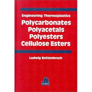【クリックでお店のこの商品のページへ】Engineering Thermoplastics： Polycarbonates， Polyacetals， Polyesters， Cellulose Esters [ハードカバー]
