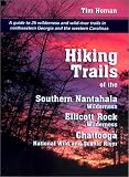  : Hiking Trails of the Southern Nantahala Wilderness, the Ellicott Rock Wilderness, and the Chattooga National Wild and Scenic River