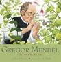 Gregor Mendel: The Friar Who Grew Peas