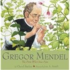 Gregor Mendel: The Friar Who Grew Peas by Cheryl Bardoe and Jos. A Smith