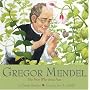 Gregor Mendel: The Friar Who Grew Peas