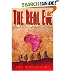 The Real Eve: Modern Man's Journey Out of Africa by Stephen Oppenheimer