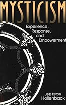 Mysticism: Experience, Response, and Empowerment (Hermeneutics) Mysticism: Experience, Response, and Empowerment (Hermeneutics)