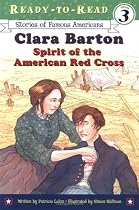 Clara Barton: Spirit of the American Red Cross (Ready-to-Read. Level 3)