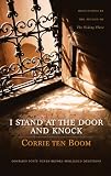 I Stand at the Door and Knock: Meditations by the Author of the Hiding Place