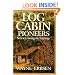 Log Cabin Pioneers: Stories, Songs & Sayings