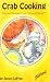 Crab Cooking: Famous Recipes from Famous Places (Famous Florida!)