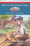 Eddie Rickenbacker: Boy Pilot and Racer (Young Patriots Series)