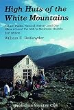 High Huts of the White Mountains, 2nd: Nature Walks, Natural History, and Day Hikes around the AMC's Mountain Hostels
