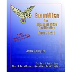 ExamWise For MCP / MCSE Certification: Microsoft Windows 2000 Directory Services Infrastructure Exam 70-219