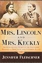 Mrs. Lincoln and Mrs. Keckly: The Remarkable Story of the Friendship Between a First Lady and a Former Slave