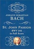St. John Passion: BWV 245 in Full Score (Dover Miniature Scores)