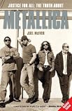 Justice for All: The Truth About "Metallica": The Truth About "Metallica"